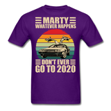 Marty Whatever Happens Don't Ever Go To 2020 Vintage Men's T-Shirt Cotton Tee - purple
