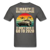 Marty Whatever Happens Don't Ever Go To 2020 Vintage Men's T-Shirt Cotton Tee - charcoal