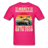 Marty Whatever Happens Don't Ever Go To 2020 Vintage Men's T-Shirt Cotton Tee - fuchsia
