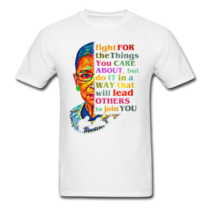 Ruth Bader Ginsburg fan gift Fight for the things you care about RBG T-Shirt - white