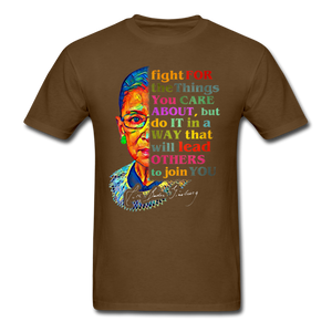 Ruth Bader Ginsburg fan gift Fight for the things you care about RBG T-Shirt - brown