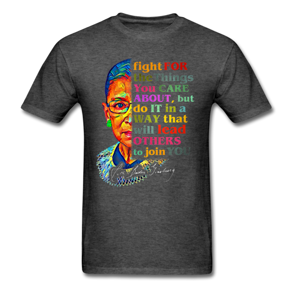 Ruth Bader Ginsburg fan gift Fight for the things you care about RBG T-Shirt - heather black