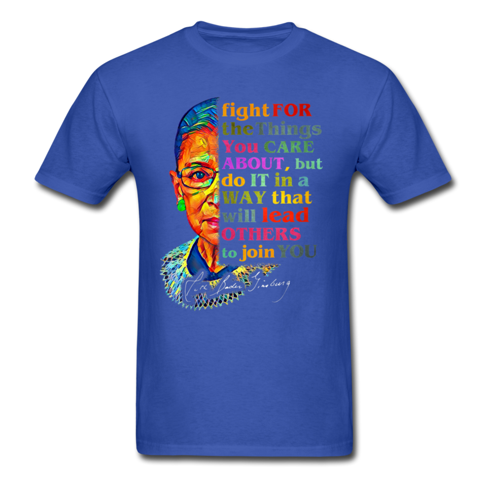 Ruth Bader Ginsburg fan gift Fight for the things you care about RBG T-Shirt - royal blue