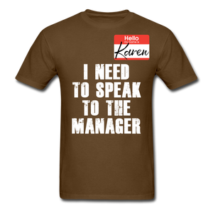 Hello My Name Is Karen Shirt I Need To Speak To The Manager T-shirt Size S-6XL - brown