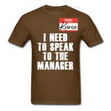 Hello My Name Is Karen Shirt I Need To Speak To The Manager T-shirt Size S-6XL - brown