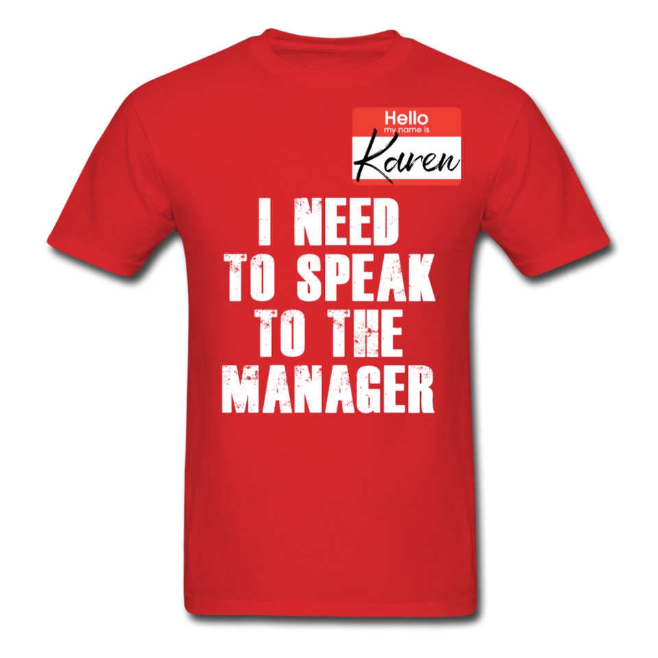 Hello My Name Is Karen Shirt I Need To Speak To The Manager T-shirt Size S-6XL - red