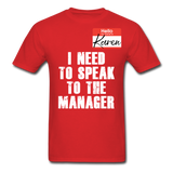 Hello My Name Is Karen Shirt I Need To Speak To The Manager T-shirt Size S-6XL - red