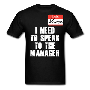 Hello My Name Is Karen Shirt I Need To Speak To The Manager T-shirt Size S-6XL - black