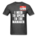 Hello My Name Is Karen Shirt I Need To Speak To The Manager T-shirt Size S-6XL - heather black