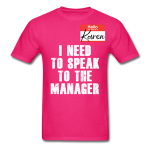 Hello My Name Is Karen Shirt I Need To Speak To The Manager T-shirt Size S-6XL - fuchsia