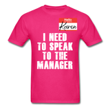 Hello My Name Is Karen Shirt I Need To Speak To The Manager T-shirt Size S-6XL - fuchsia