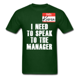 Hello My Name Is Karen Shirt I Need To Speak To The Manager T-shirt Size S-6XL - forest green