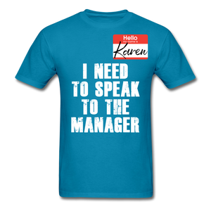 Hello My Name Is Karen Shirt I Need To Speak To The Manager T-shirt Size S-6XL - turquoise