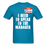 Hello My Name Is Karen Shirt I Need To Speak To The Manager T-shirt Size S-6XL - turquoise