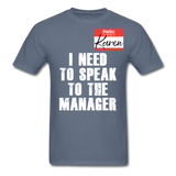 Hello My Name Is Karen Shirt I Need To Speak To The Manager T-shirt Size S-6XL - denim