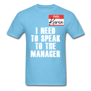 Hello My Name Is Karen Shirt I Need To Speak To The Manager T-shirt Size S-6XL - aquatic blue
