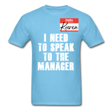 Hello My Name Is Karen Shirt I Need To Speak To The Manager T-shirt Size S-6XL - aquatic blue