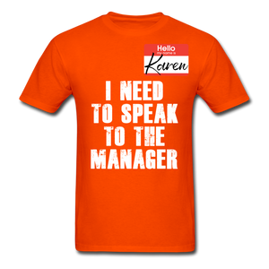 Hello My Name Is Karen Shirt I Need To Speak To The Manager T-shirt Size S-6XL - orange