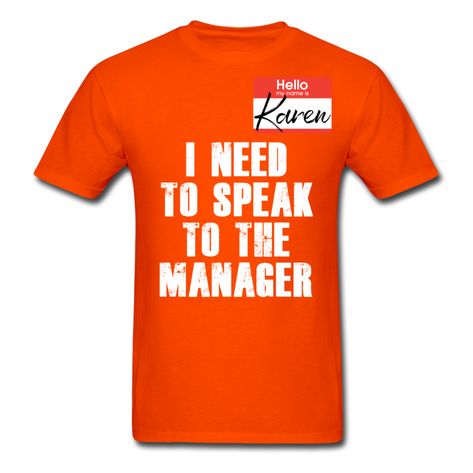 Hello My Name Is Karen Shirt I Need To Speak To The Manager T-shirt Size S-6XL - orange