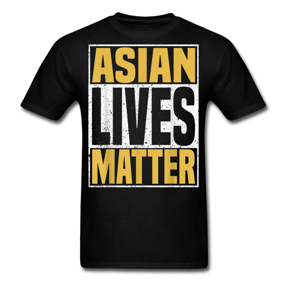 Asian Lives Matter Shirt Stop Asian Hate Racism Shirt Asian T-Shirt Size S-6XL - black