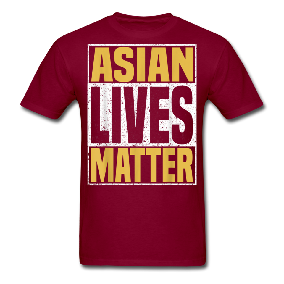 Asian Lives Matter Shirt Stop Asian Hate Racism Shirt Asian T-Shirt Size S-6XL - burgundy