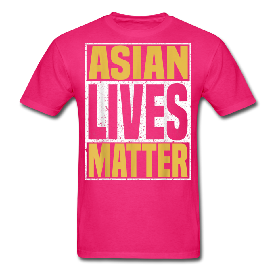 Asian Lives Matter Shirt Stop Asian Hate Racism Shirt Asian T-Shirt Size S-6XL - fuchsia