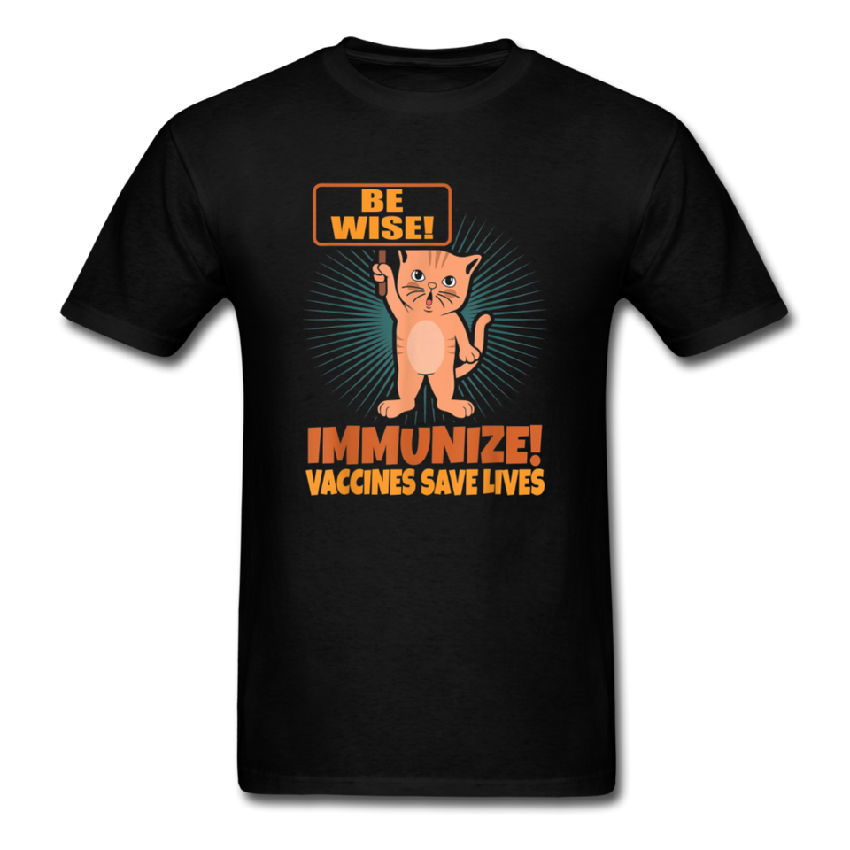 Be wise Immunize Vaccines Save Lives Shirt Pro Immunization T-Shirt Size S-6XL - black