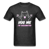 Hug me Im Vaccinated shirt Pro Vaccination TShirt Pro Immunization Cute T-Shirt - heather black