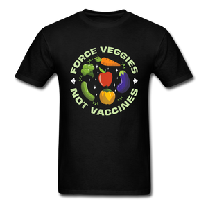 Force Veggies Not Vaccines shirt Vaccine Anti Vax T-Shirt Size S-6XL - black