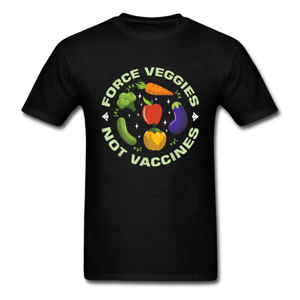 Force Veggies Not Vaccines shirt Vaccine Anti Vax T-Shirt Size S-6XL - black