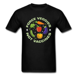 Force Veggies Not Vaccines shirt Vaccine Anti Vax T-Shirt Size S-6XL - black