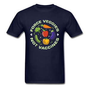 Force Veggies Not Vaccines shirt Vaccine Anti Vax T-Shirt Size S-6XL - navy