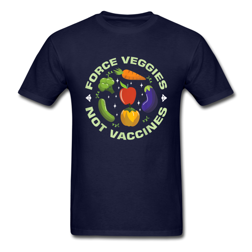 Force Veggies Not Vaccines shirt Vaccine Anti Vax T-Shirt Size S-6XL - navy