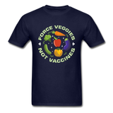 Force Veggies Not Vaccines shirt Vaccine Anti Vax T-Shirt Size S-6XL - navy