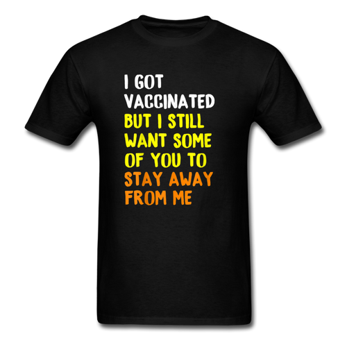 Got Vaccinated Funny Vaccine Humor Joke Social Distancing T-Shirt - black