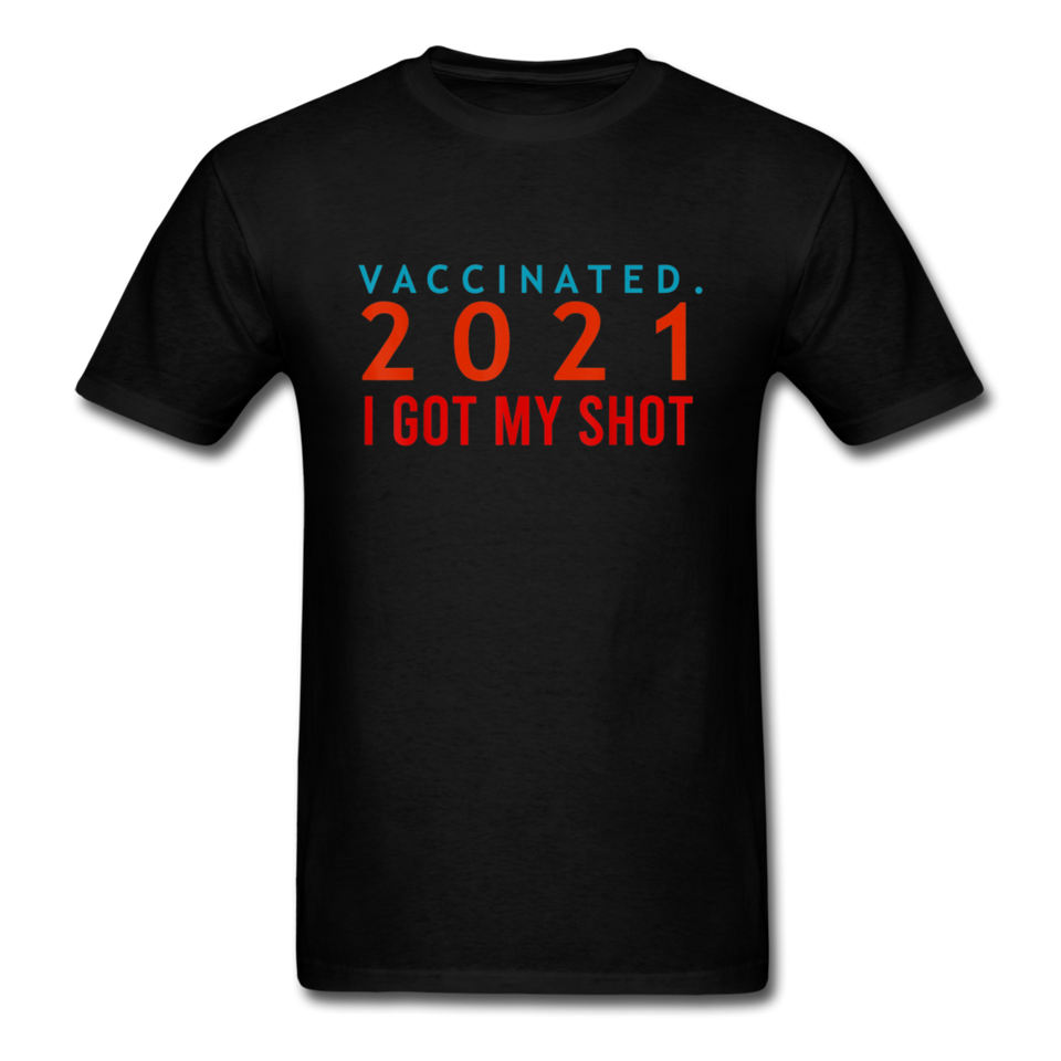 I Got My Shot Pro Vaccine Supporter Vaccinated 2021 T-Shirt - black