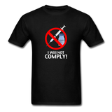I Will Not Comply Vaccine T-Shirt - black