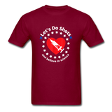 Lets Do Shots And Believe In Science support vaccinations T-Shirt - burgundy