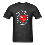 Lets Do Shots And Believe In Science support vaccinations T-Shirt - heather black
