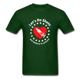 Lets Do Shots And Believe In Science support vaccinations T-Shirt - forest green