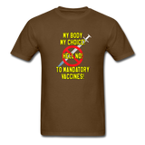 My Body My Choice Hell No to Mandatory Vaccines tshirt - brown