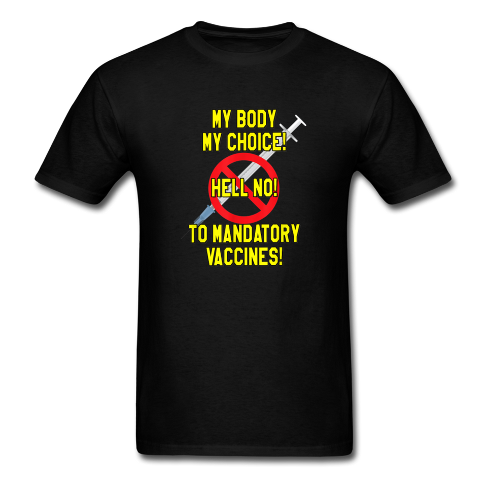 My Body My Choice Hell No to Mandatory Vaccines tshirt - black