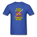 My Body My Choice Hell No to Mandatory Vaccines tshirt - royal blue