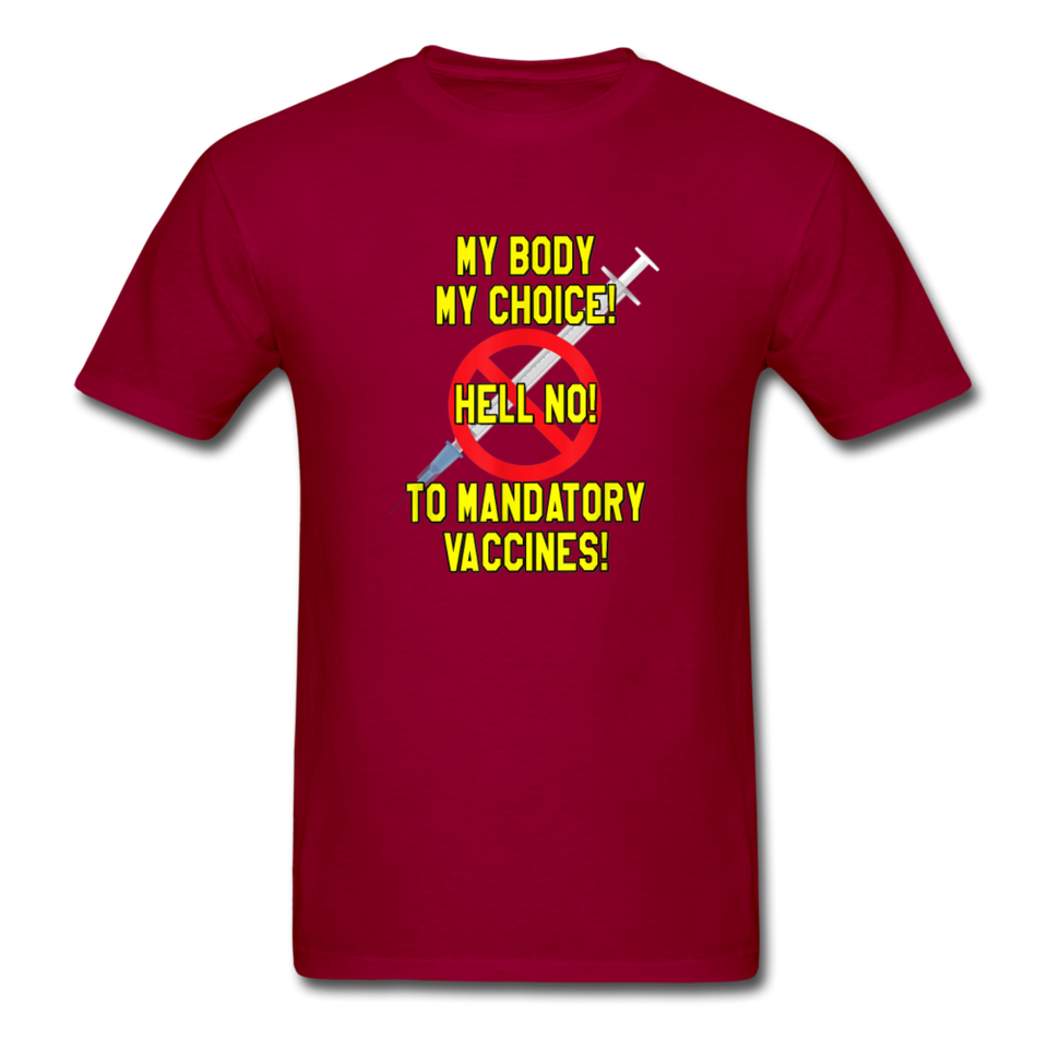 My Body My Choice Hell No to Mandatory Vaccines tshirt - dark red