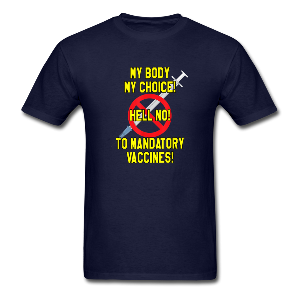 My Body My Choice Hell No to Mandatory Vaccines tshirt - navy