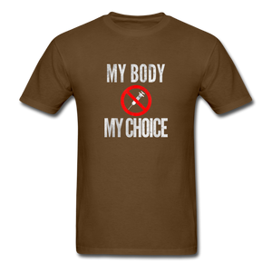 My Body My Choice No Forced Vaccines Anti-Vax T-Shirt - brown