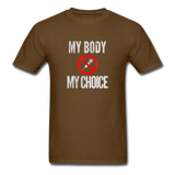 My Body My Choice No Forced Vaccines Anti-Vax T-Shirt - brown