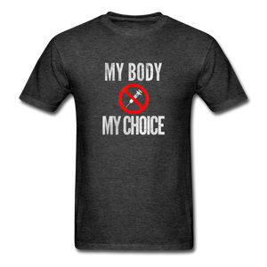 My Body My Choice No Forced Vaccines Anti-Vax T-Shirt - heather black