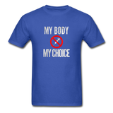 My Body My Choice No Forced Vaccines Anti-Vax T-Shirt - royal blue