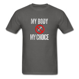My Body My Choice No Forced Vaccines Anti-Vax T-Shirt - charcoal